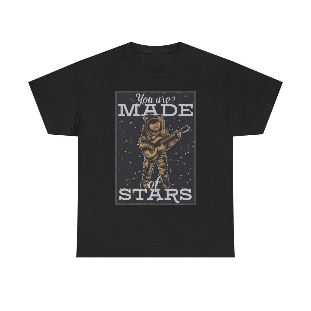 You Are Made Of Stars Graphic T Shirt Astronaut NASA Unisex Heavy Cotton Tee Unisex T-Shirt XXL
