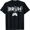 Gamer Bruh Video Game Funny Gaming Teen Men Boys Kids Youth T-Shirt