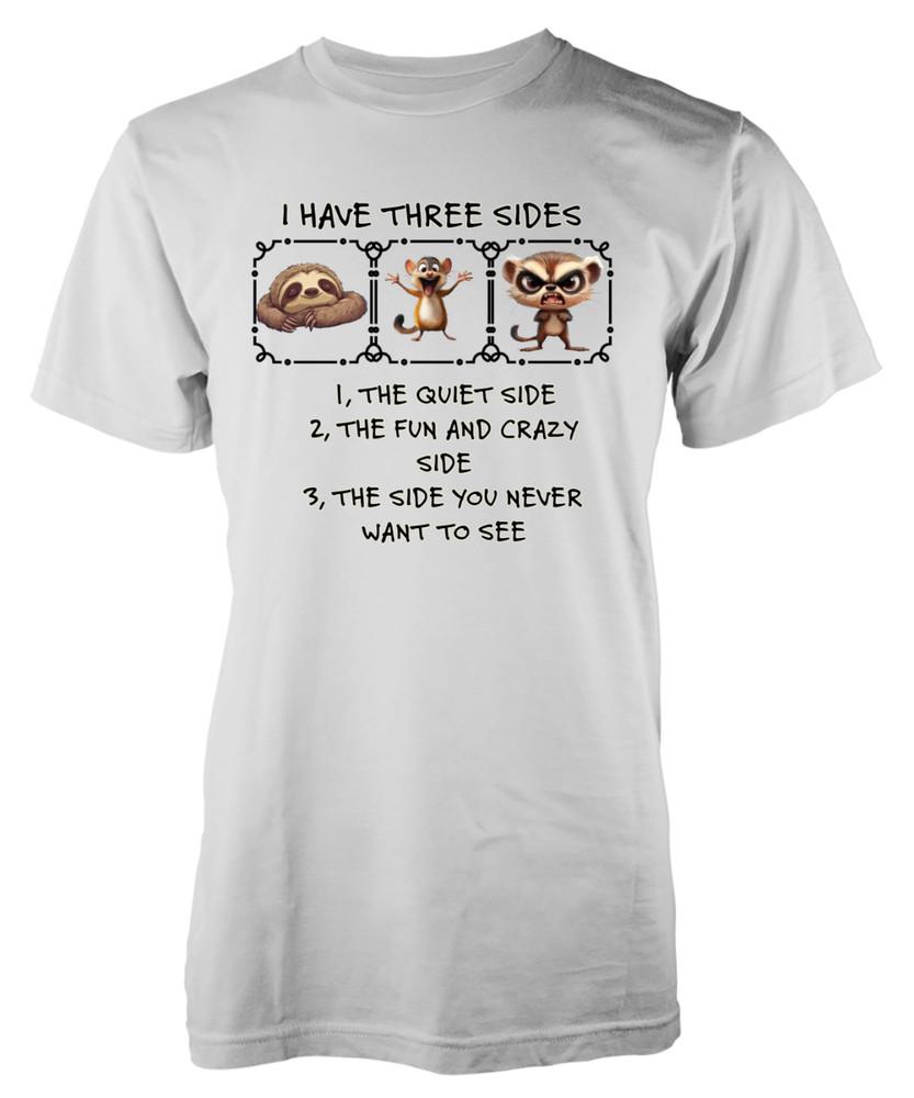 

Custom Funny T-Shirt I Have Three Sides Quiet Crazy Angry Personalised Adult M