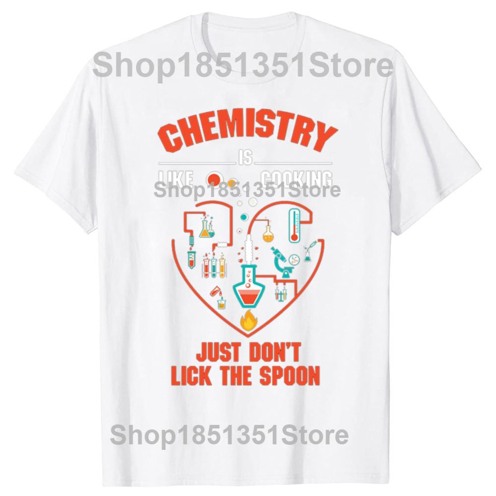 Funny Chemistry Is Like Cooking Just Dont Lick The Spoon Graphic Tshirts Men Casual Tshirt 100 Cotton Loose Oversized T Shirt