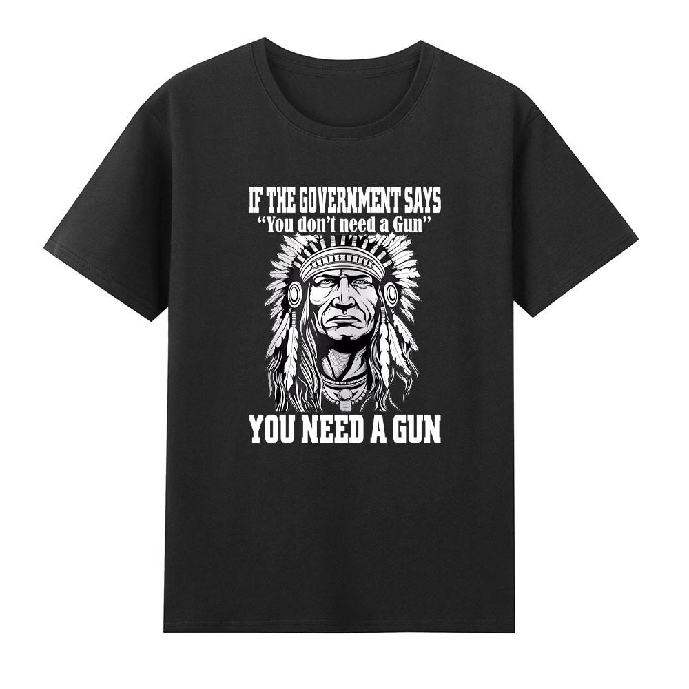 If The Governunisext Says You Dont Need A Gun TShirt S
