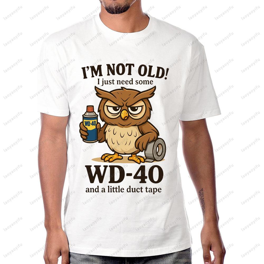 Funny Quote Old Man Joke Tshirt Im Not Old I Just Need Some WD-40 and A Little Duct Tape T-shirt Humor Casual Fashion T Shirt S разноцветный