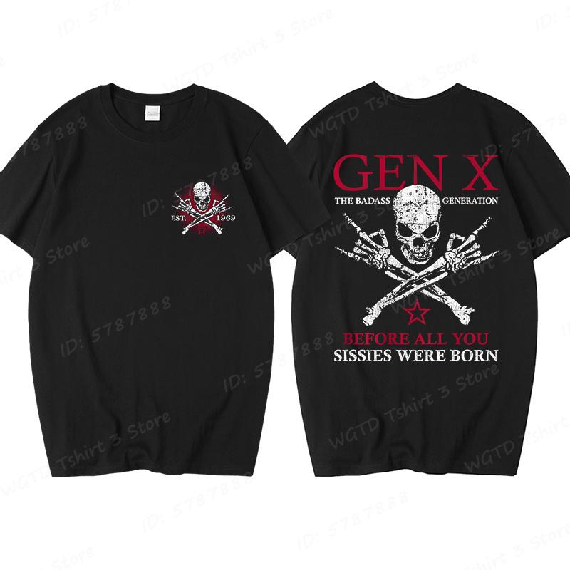 Cool Skull Gen X Before All You Sissie Were Born Tshirts Funny Generation X Tshirt Mens Street Casual Short Sleeve Tshirts