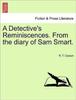 Buch A Detective's Reminiscences. from the Diary of Sam Smart.