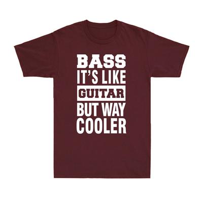 Bass It's Like Guitar But Way Cooler Funny Saying Novelty Vintage Men's T-Shirt Unisex T-Shirt