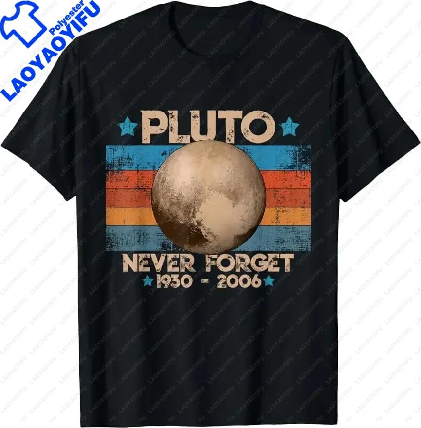 Never Forget Pluto Shirt Retro Style Funny Space Science TShirt Creative Unisex Funny Geek Tops Print Tee Male TShirt Unisex Clothing