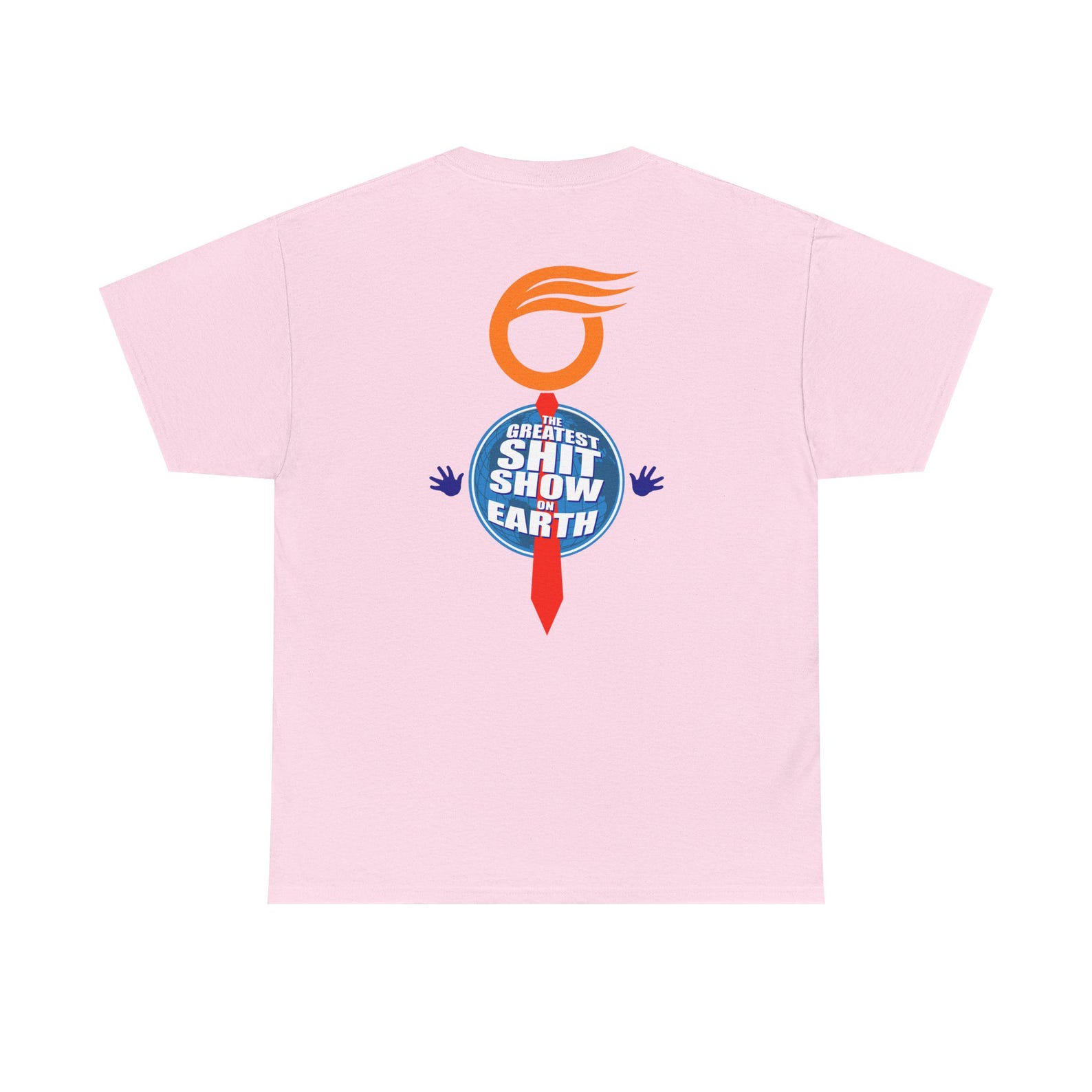 Greatest Shit Show on Earth | Heavy Cotton Political Tee 3XL