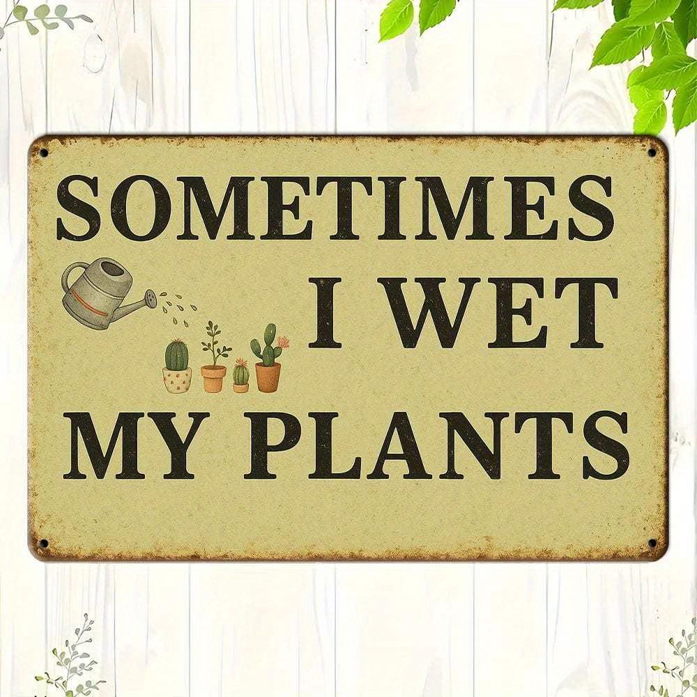 

Sometimes I Wet My Plants funny metal garden sign. чистый