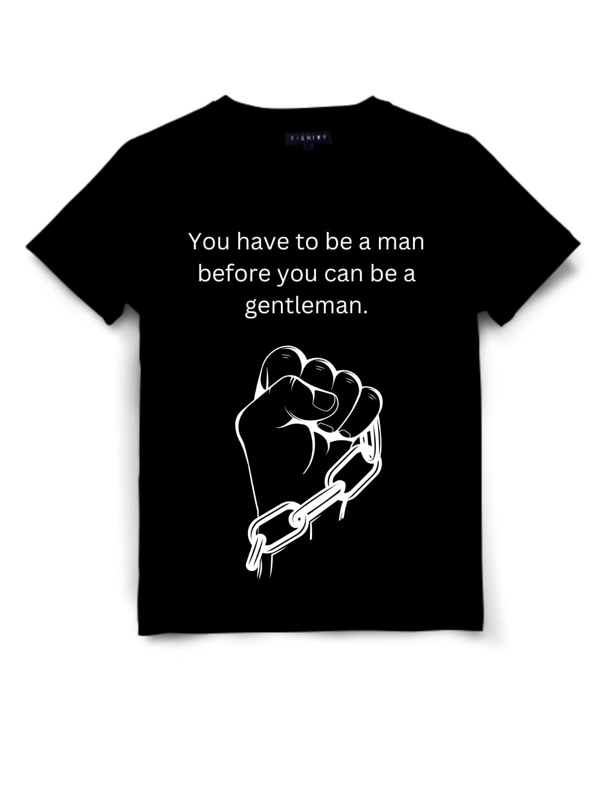 U have to be a man Slogan T-Shirt Unisex Jersey Short Sleeve Tee M