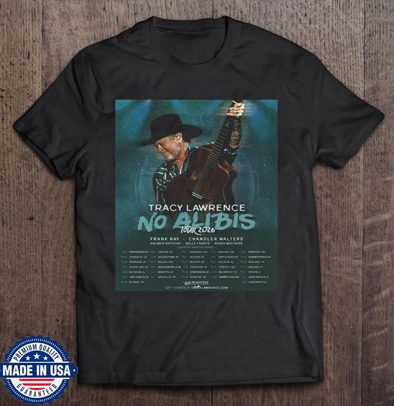 Tracy Lawrence No Alibis Tour 2026 T Shirt Size S-5XL XL