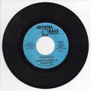7inch Record SUGAR ROY & CONRAD CRYSTAL - Education Wise NONE Crystal Ball Pr 2004 Jamaica Reggae, Ska & Dub Used