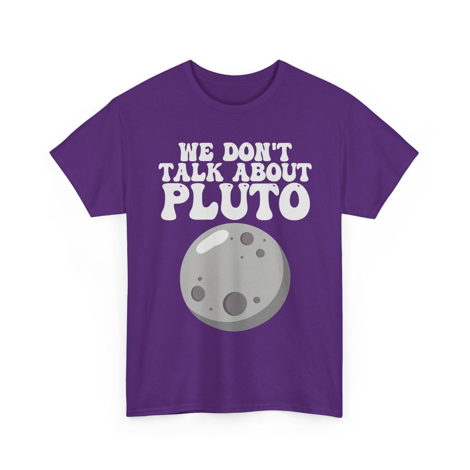 Solar System Shirt, We Don t Talk About Pluto Planets Lovers Space Funny Shirt XL