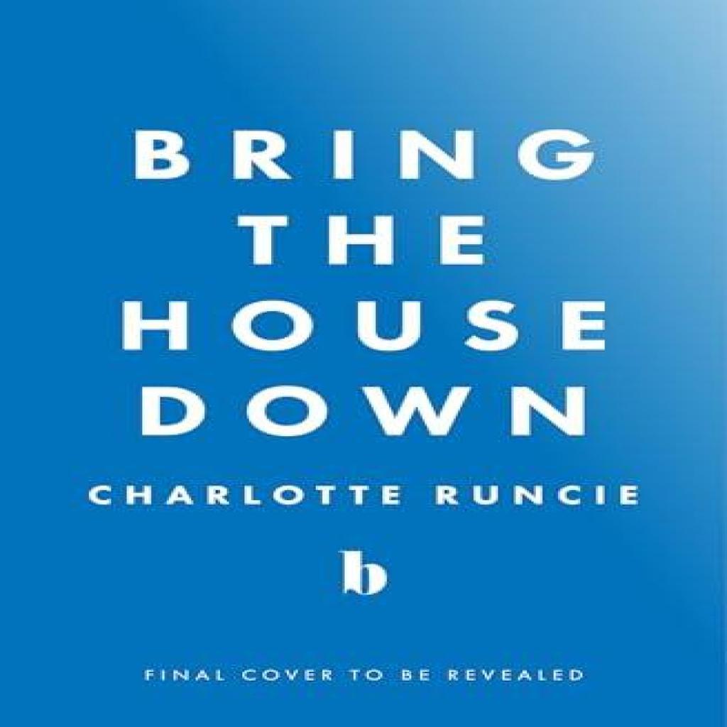 Bring the House Down by Charlotte Runcie Hardback Book 9780008688011