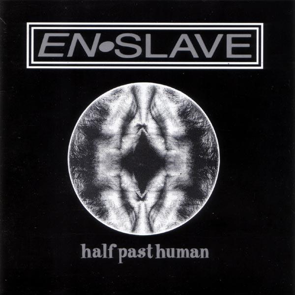 

CD ENSLAVE - Half Past Human WSCD010 World Serpent 1994 UK Dance & Electronica Used