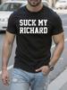 Funny Suck My Richard Graphic Tshirt Graphic Tshirt - Bol...