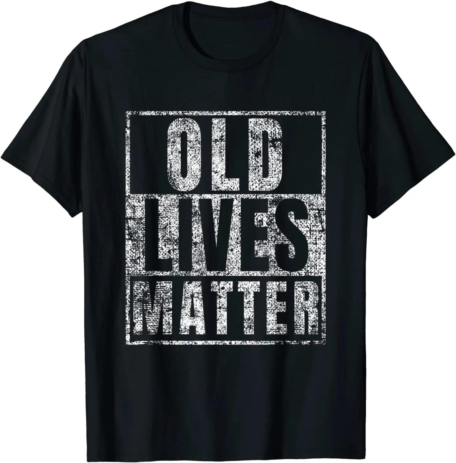 Old Lives Matter Funny Birthday Party Gag Gift for Dad Sh... XXXXL
