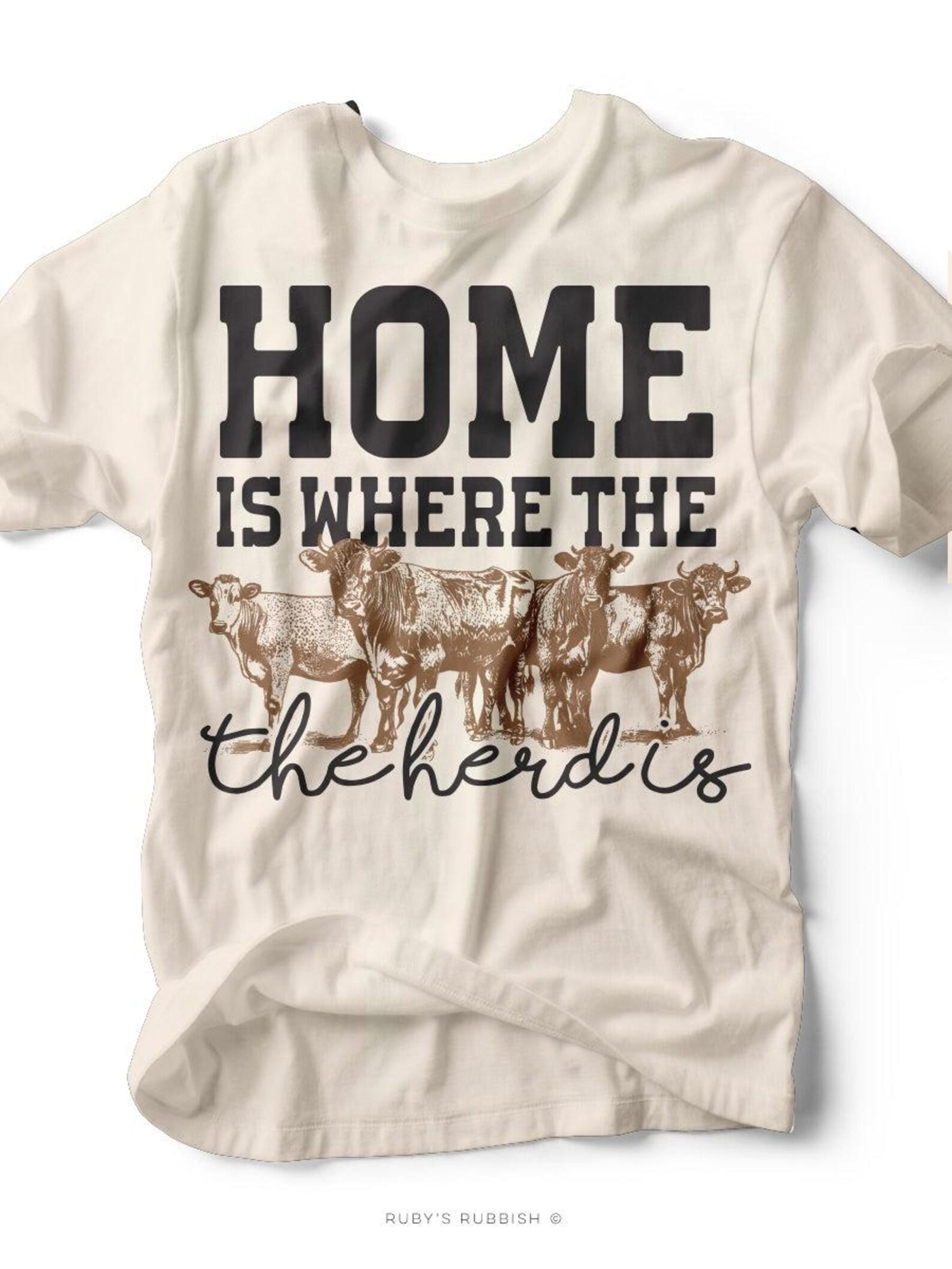 Home is Where the Herd Is | Southern T-Shirt | Ruby s Rubbish® 2XL