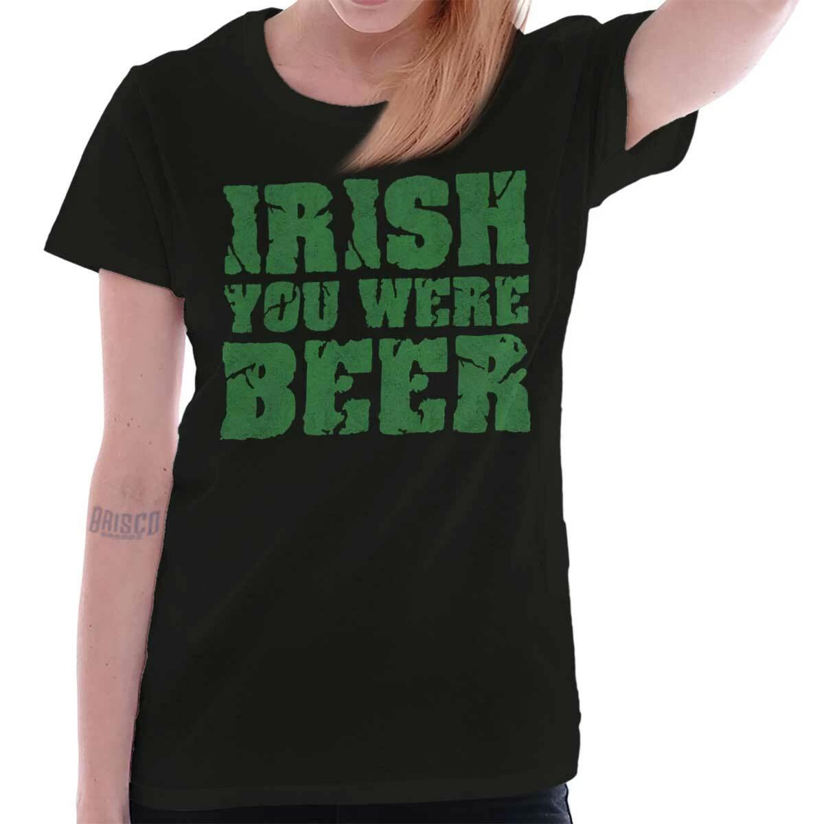 Funny St Patrick s Day Irish You Were Beer Womens Top Junior Graphic Tee XXXL