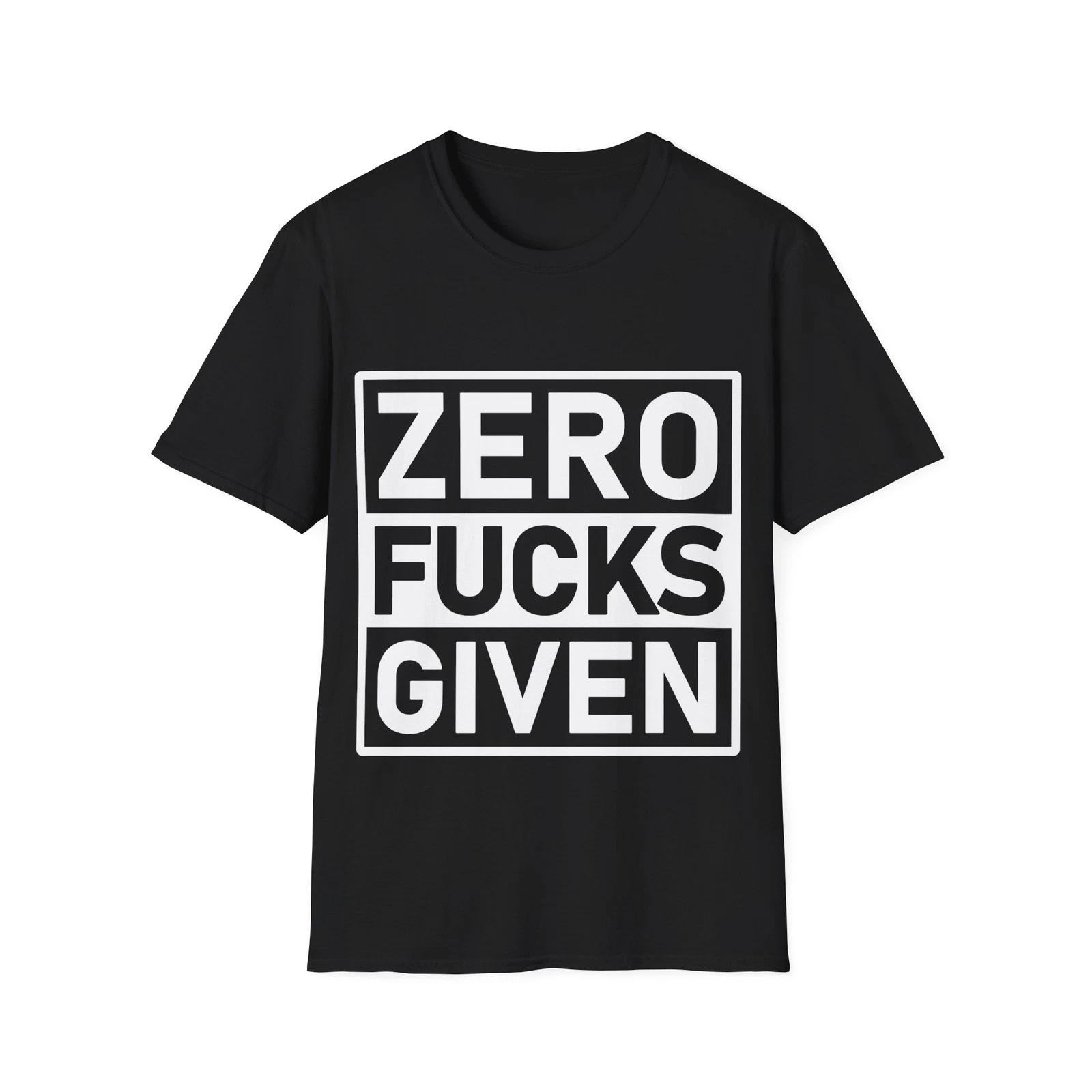 Zero F s Given T-Shirt, Funny Slogan Shirt, Humorous Tee, Naughty Humour L