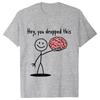 Hey You Dropped This Tees Female Clothing Funny Humor Brain Graphic Yk Tops for Women Satire Summer O Neck Short Sleeve Tees