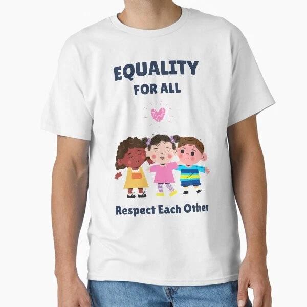 Equality For All Respect Each Other Love Design Made In Usaaus Tshirt S2xl S