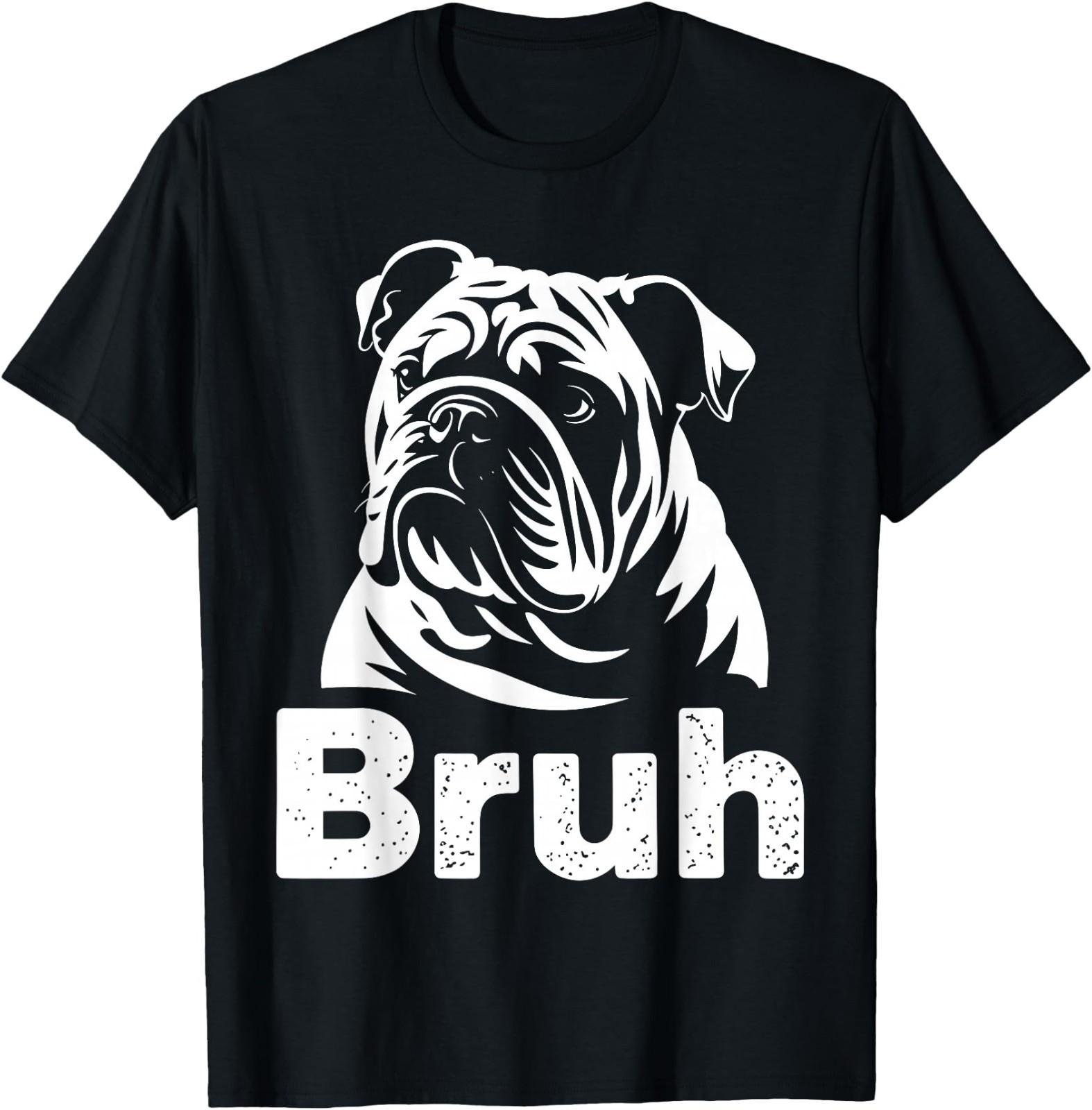 Bruh Funny English Bulldog Meme Dog Lover Art T-Shirt XL