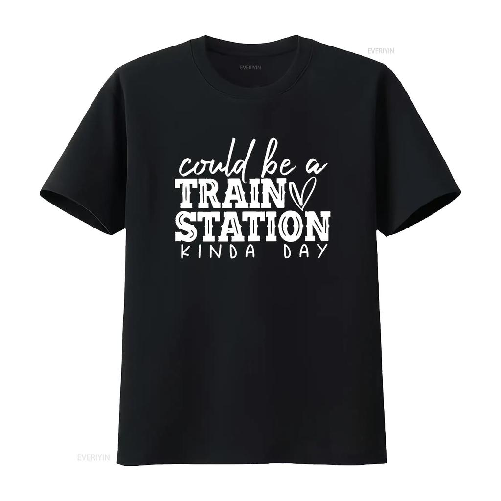 Women Casual T Shirt Could Be a Train Station Kinda Day Letter Crew Neck Vintage Washed Homme Soft Stretched Stylish