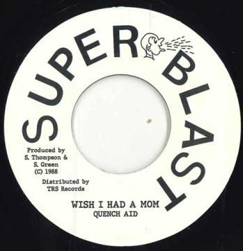 

7inch Record QUENCH AID - Wish I Had A Mom / Wish I Had A Mom TRSSU1 Super Blast EU 2025 Europe Reggae, Ska & Dub
