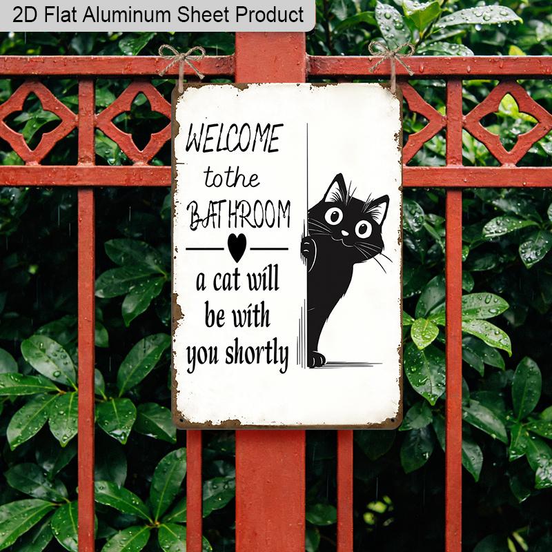 2D Flat, 1pc Vintage Humorous Aluminium Wall Art Sign "Welcome To The Bathroom, A Cat Will Be with You Shortly"- 8"x12" Aluminium Rustic Bathroom