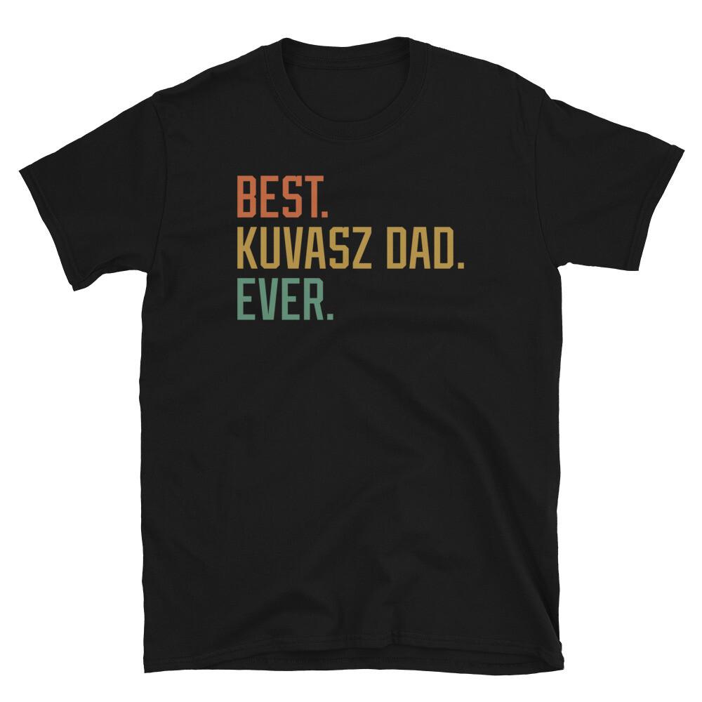 Best Kuvasz Dad Ever Dog Breed Father’s Day Puppy Short-Sleeve Unisex T-Shirt S