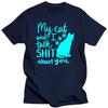 Men's T-shirt My Cat and I Take Shit About You Kawaii T Shirt Men Women Tshirt Luminous Kitten Graphic Shirts Harajuku Shirts