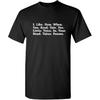 I Like How When You Read This | Funny Shirt for Men with Sarcastic Quote | Graphic Novelty Sarcastic Funny T Shirt