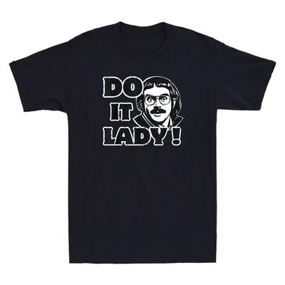 Do It Lady Chit Funny Meme Graphic Humor Quote Joke Gift Vintage Men's T-Shirt