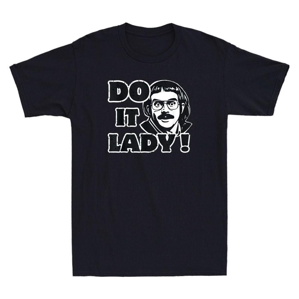 Do It Lady Chit Funny Meme Graphic Humor Quote Joke Gift Vintage Men s T-Shirt S