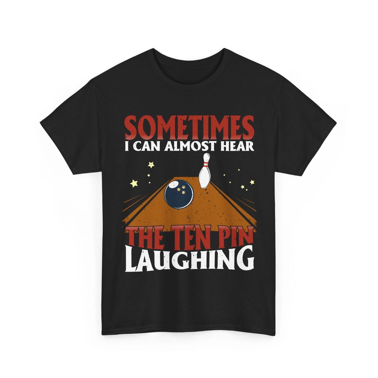 Bowling Shirt, Sometimes I Can Almost Hear The Ten Pin Laughing Funny Shirt S