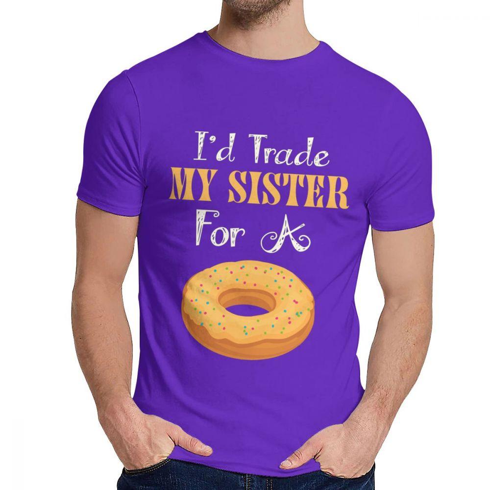 Man Tee Shirt Trade My Sister For A Donut Food Pure Cotton Novelty Round Neck Vintage