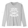 Local Sourdough Dealer T Shirt Bread Baker Baking Lover Foodie Apparel Clothing Homemaker Long Or Short Sleeves Vintage Washed