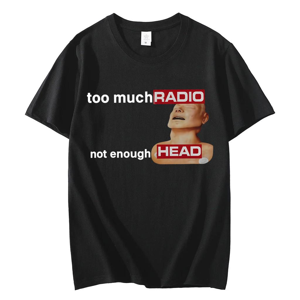 Funny Radiohead Meme Graphic T Shirts Streetwear Fashion Rock Short Sleeve Tshirt Men Women Summer High Quality Cotton Tshirts