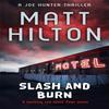 Slash and Burn by Matt Hilton Paperback Book 9781444705355