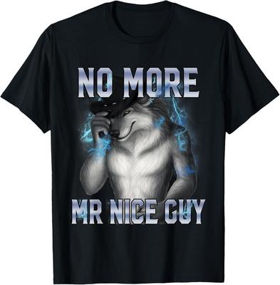 No More Mr Nice Guy Funny Alpha Wolf Meme Unhinged Brainrot  Unisex T-Shirt