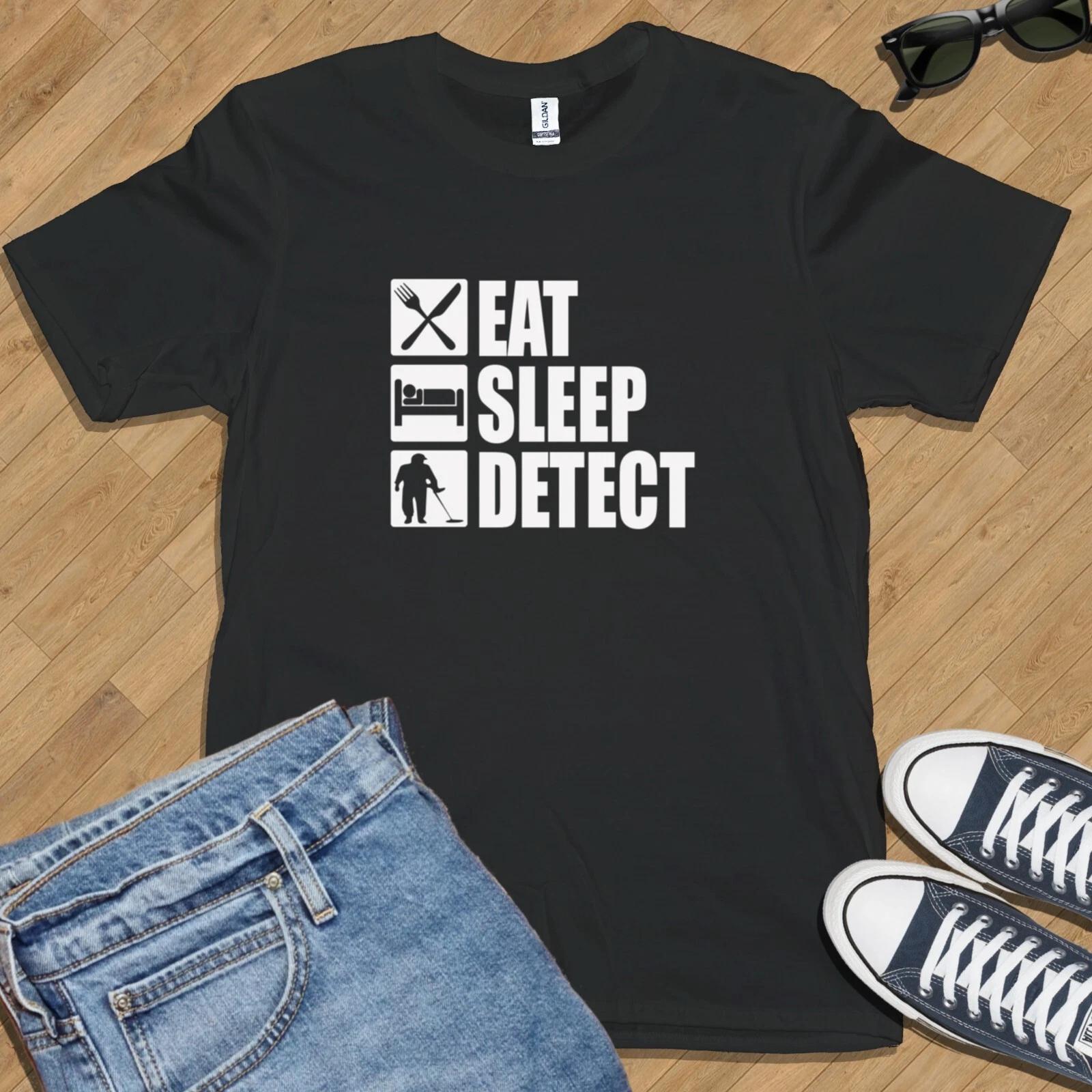 EAT SLEEP DETECT T-Shirt - All SIZES + COLS (Gildan Detectorist Detector Metal) XL