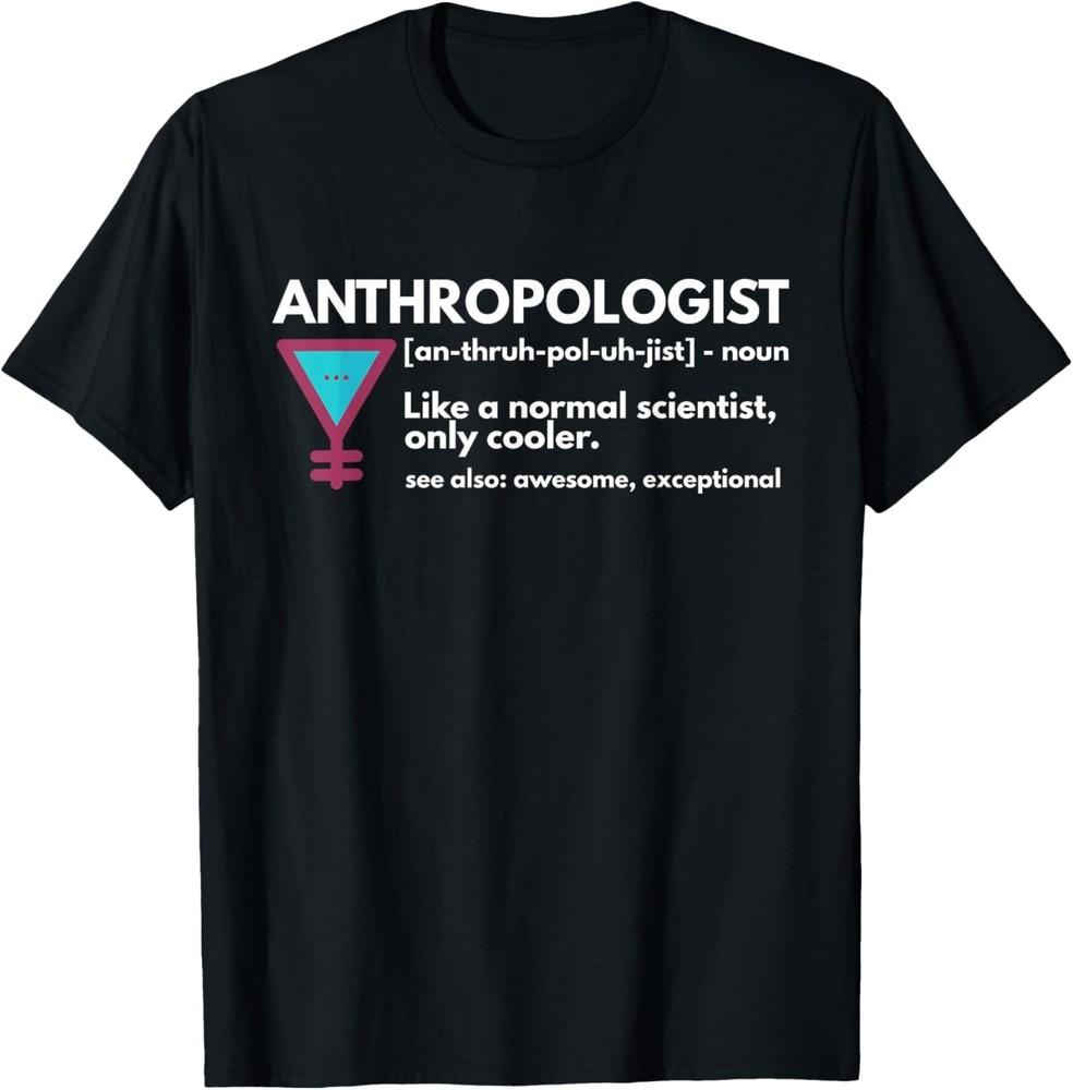 

Funny Anthropologist Definition Anthropology Science Gift Unisex T-Shirt 4XL
