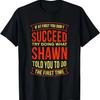 Do What Shawn Told You To Do Personalized Name Custom T-Shirt