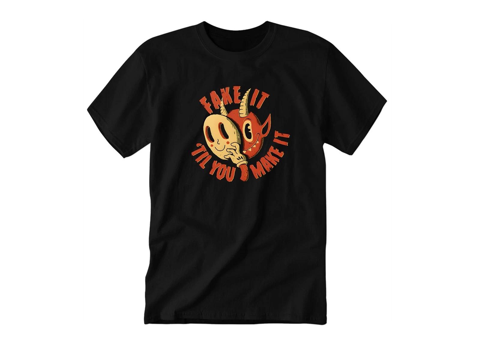 Fake it  til you make it Art Illustration | Youth & Adult Unisex Tee Tshirt 4XL