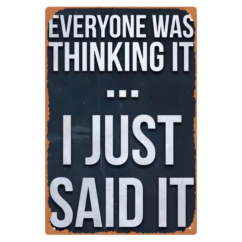 Tin Sign Everyone Was Thinking It I Just Said It Funny Quote Metal Wall Art Plaque Retro Rustic Home Bar Pub Garage Decor Indo