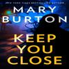 Keep You Close by Mary Burton Paperback Book 9781848459021