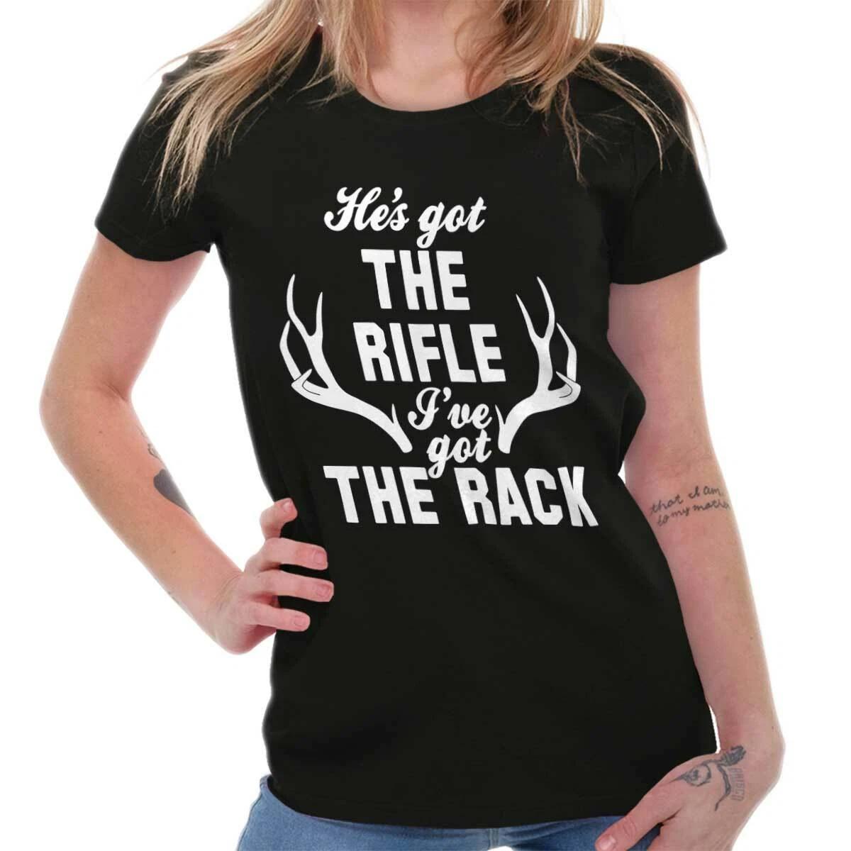 Hunting He s Got The Rifle I ve got The Rack Graphic T Shirts for Women T-Shirts S