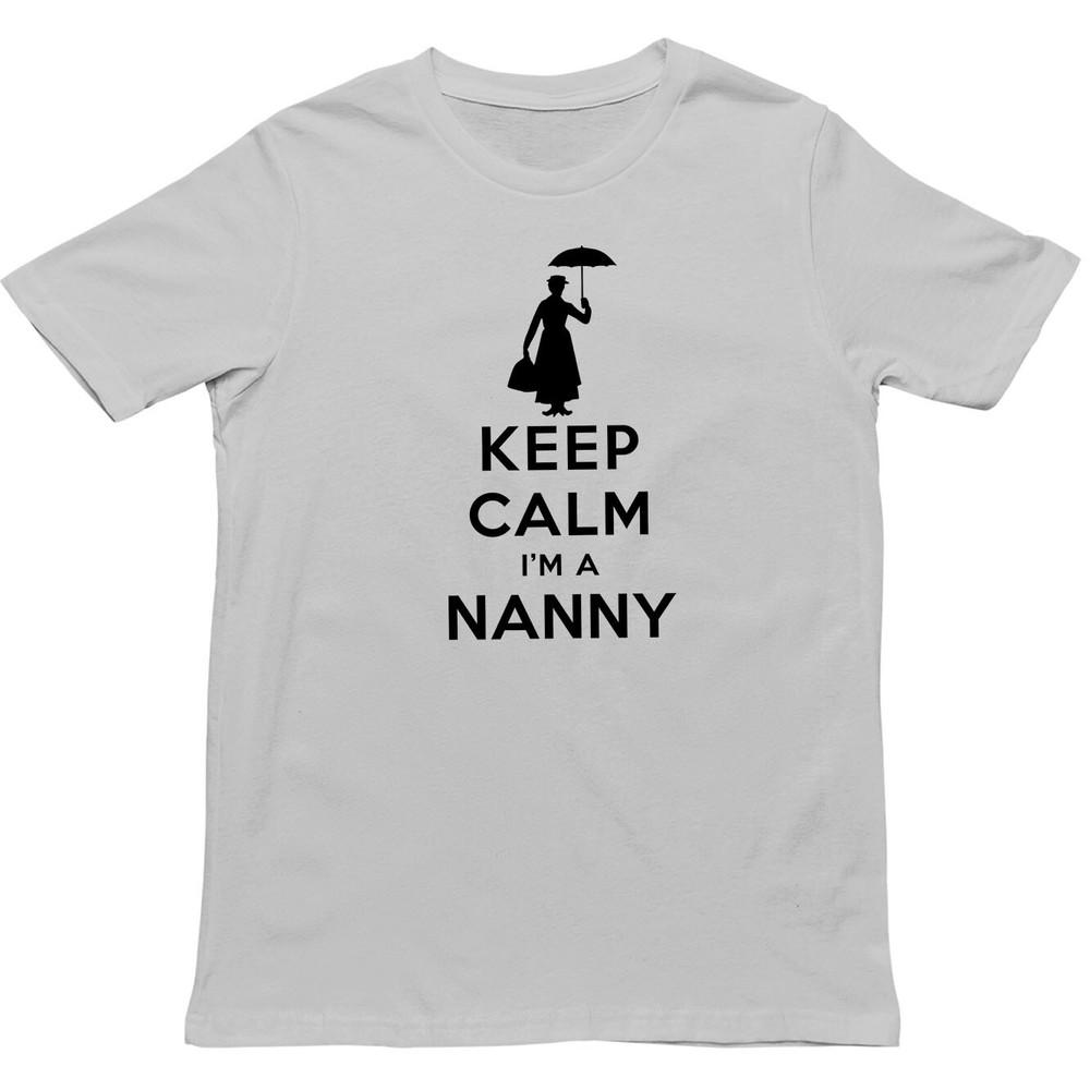 Keep Calm Im A Nanny T Shirtfunny Nanny Unisex Teemary Poppins Gift Top