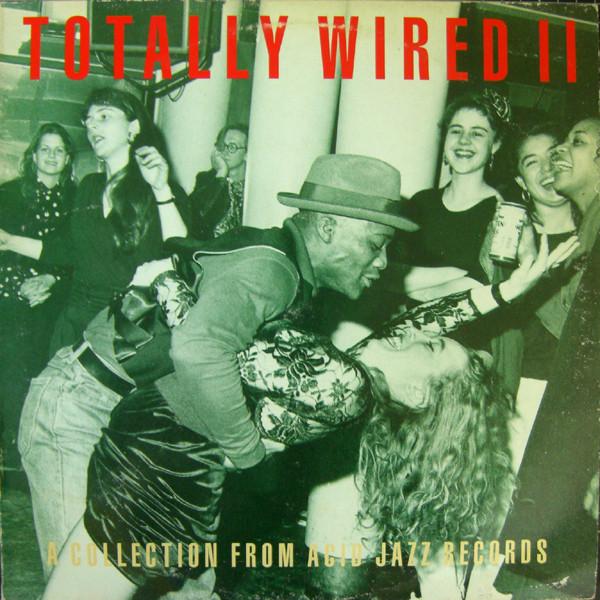 

LP Record VARIOUS Totally Wired II JAZIDLP16 Acid Jazz 1989 UK Dance Electronica Used