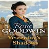 Yesterdays Shadows by Rosie Goodwin Paperback Book 9781035403103